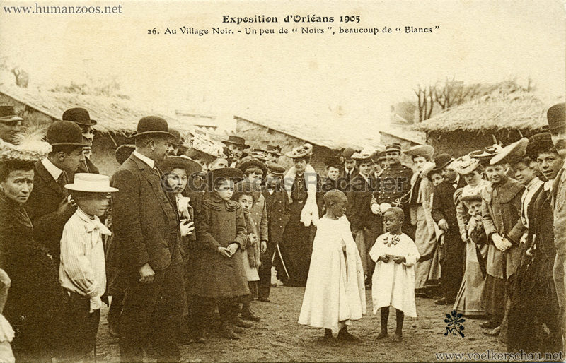 1905 Exposition d'Orleans - 27. Au Village Noir - Un peu de Noirs et beaucoup de Blancs